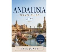 ANDALUSIA TRAVEL GUIDE 2027