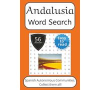 Andalusia Word Search Puzzle Book: Words Search With Easy To Read Print about Andalusia, Spain, Travel and More | 6x9 inches, 112 pages | 56 puzzles. ... (Spanish Autonomous Communities Word Search)