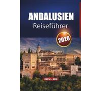 Andalusien Reiseführer 2026: Erkunden Sie Sevilla, Granada, Córdoba, Strände, Roadtrips, lokales Essen und kulturelle Erlebnisse