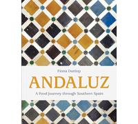 Andaluz. A Food Journey Through Southern Spain