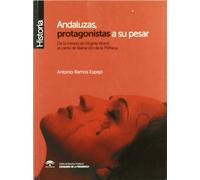 Andaluzas, protagonistas a su pesar: De la mirada de Virginia Woolf al cante de liberación de la Piriñaca