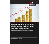 Andamento e struttura della spesa nel settore sociale nel Punjab: Riferimento specifico all'istruzione e alla sanità