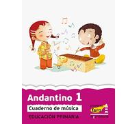 Andantino 1: Cuaderno de música. Primer ciclo de Primaria. 1º curso (Proyecto Faro) - 9788498453355