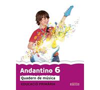 Andantino 6. Projecte Far: Música. Tercer cicle de Primària. 6e curs