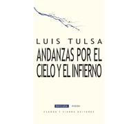 ANDANZAS POR EL CIELO Y EL INFIERNO | Luis Tulsa
