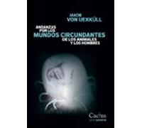 Andanzas por los mundos circundantes de los animales y los hombres (ENSAYO FILOSOFICO)