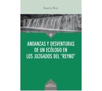 Andanzas y desventuras de un ecólogo en los juzgados del reyno (Ensayo)