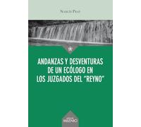 Andanzas y desventuras de un ecólogo en los juzgados del reyno (Ensayo)