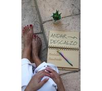 ANDAR DESCALZO: Una guía personal para redescubrir tu autoestima y encontrar la paz interior