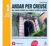 Andar per creuse. Oltre il centro storico. Itinerari dalle Piazze Verdi e Corvetto verso le Porte di S. Bartolomeo e di S. Bernardino (Vol. 1)