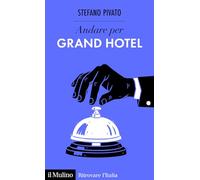Andare per grand hotel (Ritrovare l'Italia)