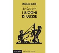 Andare per i luoghi di Ulisse (Ritrovare l'Italia)
