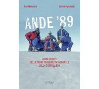 Ande '89. Diari inediti della prima traversata integrale della Cordigliera
