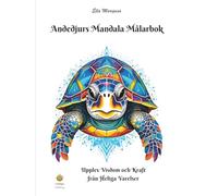 Andedjurs Mandala Målarbok: Upplev Visdom och Kraft från Heliga Varelser (Nordic Edition) (Ella Maropesa - Kreativ Målarboksserie)