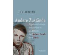 Andere Zustände: Psychopathologie, Primitivismus und Mystik bei Kubin, Broch und Musil