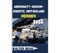 Andermatt-Sedrun-Disentis, Zwitserland Reisgids 2026
