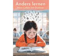 Anders lernen: Mein Leben mit Dyslexie