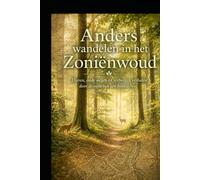Anders wandelen in het Zoniënwoud: Dieren, oude wegen en verborgen verhalen door de ogen van een boswachter (Marcher autrement sur les chemins de Soignes)