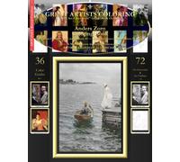 Anders Zorn Coloring Book: Anders Zorn Complete Art Coloring Book #1 - Color The Greatest Compositions In History