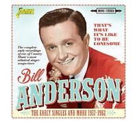 Anderson, Bill - That's What It's Like to Be Lonesome - The Early Singles and More 1957-1962