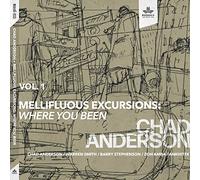 Anderson,Chad - Mellifluous Excursions Vol. 1 - Where You Been