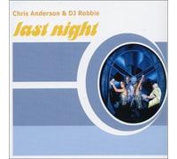 Anderson, Chris & DJ Robb - Last Night