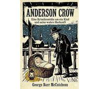 Anderson Crow: Eine Krimikomödie um ein Kind und seine wahre Herkunft (Humor Klassiker)