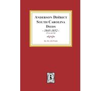Anderson District, South Carolina Deeds, 1845-1852. (Volume #4)