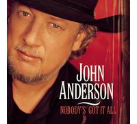 Anderson, John - Nobody's Got It All