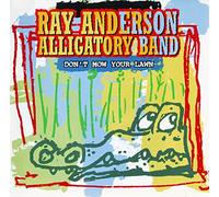 Anderson, Ray Alligatory Band / Soloff, Lew - Bruce Bread In The Bone (Remastered)
