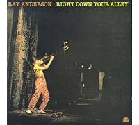 Anderson, Ray - Right Down Your Alley