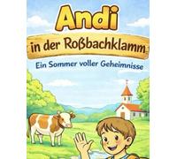 Andi in der Roßbachklamm: Ein Sommer voller Geheimnisse