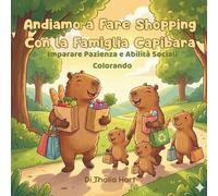 Andiamo a Fare Shopping Con la Famiglia Capibara: Imparare Pazienza e Abilità Sociali Colorando