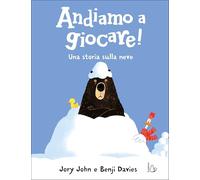 Andiamo a giocare! Una storia sulla neve. Ediz. a colori (Il Castoro bambini)