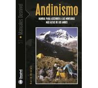 Andinismo: Manual para ascender a las montañas más altas de los Andes (Manuales de montaña Desnivel)