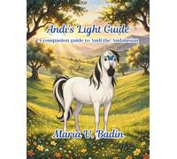 Andi's Light Guide: A Companion Guide to Andi the Andalusian (Tales of the Butterfly Crown)