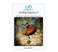 Andlig hypnos II: Befrielse, frigörelse, andlig separation (Psynfinity formation)