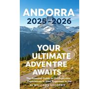 Andorra 2025-2026: Your Ultimate Alpine Adventure Awaits: The Essential Guide to Unforgettable Experiences in the Pyrenees