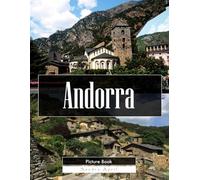 Andorra: A Stunning Coffee Table Picture Book - For Travelers & Tourism Lovers