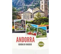 ANDORRA GUIDA DI VIAGGIO 2026: Scopri i regni alpini nascosti d'Europa con città di montagna mozzafiato, tesori culturali, valli panoramiche e avventure indimenticabili nel cuore dei Pirenei