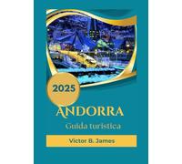 Andorra Guida turistica 2025: Guida escursionistica • Guida sciistica • Consigli di viaggio e itinerario • Mappa di Andorra all'interno