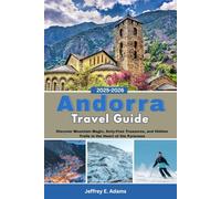Andorra Travel Guide 2025-2026: Discover Mountain Magic, Duty-Free Treasures, and Hidden Trails in the Heart of the Pyrenees