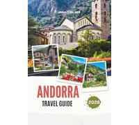 ANDORRA TRAVEL GUIDE 2026: Discover Hidden Alpine Kingdoms of Europe with breathtaking mountain towns, cultural treasures, scenic valleys and unforgettable adventures in the heart of the Pyrenees