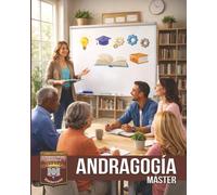 ANDRAGOGÍA MÁSTER: Formación y Desarrollo del Aprendizaje Adulto