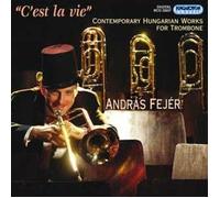 Andras Feyer/Various - C'est La Vie - Contemporary Trombone works