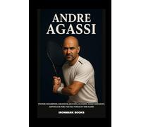 ANDRE AGASSI: Tennis Champion, Grand Slam Icon, Olympic Gold Medalist, Advocate for Youth, Voice of the Game