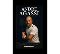 ANDRE AGASSI: Tennis Champion, Grand Slam Icon, Olympic Gold Medalist, Advocate for Youth, Voice of the Game
