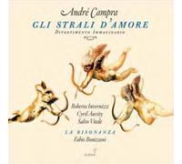 Roberta Invernizzi, Auvity, Vitale y La Risonanza – Campra: Gli Strali D'Amore – CD