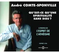 Andre Comte-Sponville - Qu'est-ce Qu'une Spiritualite Sans Dieu? (3CD)