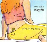 André daniel MEYLAN - Au Bas Du Dos D'Odile